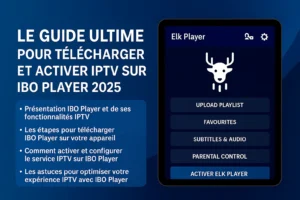 IBO Player app Le guide ultime pour activer l'Abonnement IPTV 2025