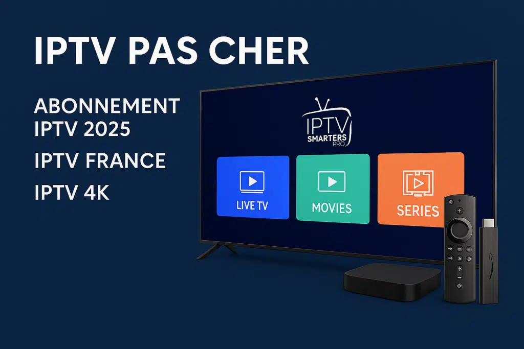 IPTV pas cher – Le guide 2025 pour un abonnement IPTV fiable IPTV pas cher – Le guide 2025 pour un abonnement IPTV fiable